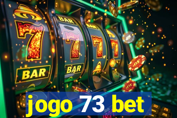 jogo 73 bet